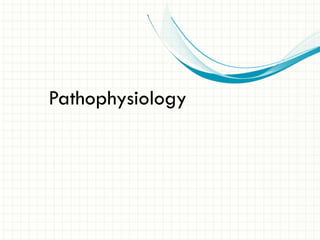 Pathophysiology
 