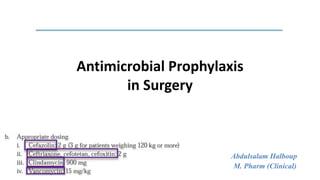 Antimicrobial Prophylaxis
in Surgery
Abdulsalam Halboup
M. Pharm (Clinical)
 