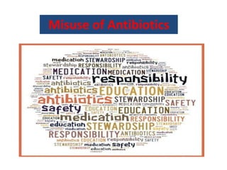 Misuse of Antibiotics
 