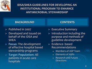 IDSA/SHEA GUIDELINES FOR DEVELOPING AN
            INSTITUTIONAL PROGRAM TO ENHANCE
                ANTIMICROBIAL STEWARDS...