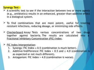 Synergy Testing Methods Antimicrobial Stewardship PPT_Mahek Chheda.pptx