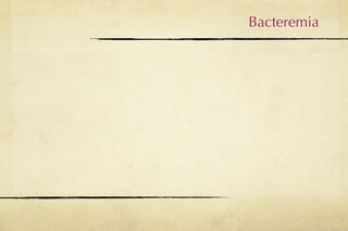 Bacteremia
 