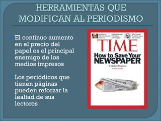 El continuo aumento en el precio del papel es el principal enemigo de los medios impresos Los periódicos que tienen páginas pueden reforzar la lealtad de sus lectores 