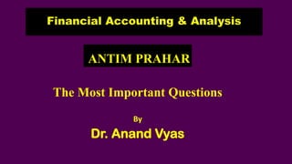 ANTIM PRAHAR
The Most Important Questions
By
Dr. Anand Vyas
 