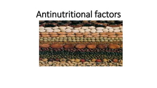 Antinutritional factors
 