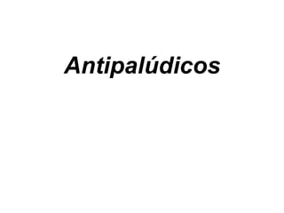Antipalúdicos
 