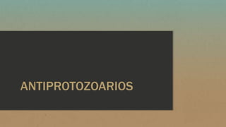 ANTIPROTOZOARIOS
 