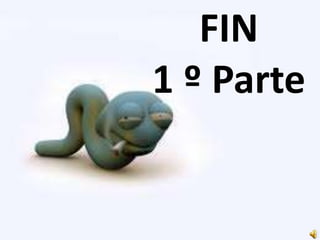 FIN
1 º Parte
 