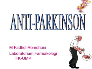 #
M Fadhol Romdhoni
Laboratorium Farmakologi
FK-UMP
 