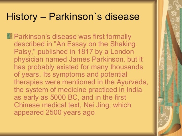 essay about parkinsons disease The parkinson’s is a disease that affects nerves in the brain leading to poor production of dopamine health and medicine essay. essay about parkinsons disease The parkinson’s is a disease that affects nerves in the brain leading to poor production of dopamine health and medicine essay.