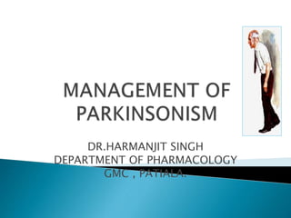 DR.HARMANJIT SINGH
DEPARTMENT OF PHARMACOLOGY
GMC , PATIALA.
 