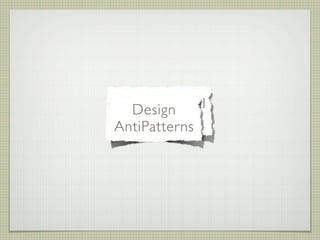 Organizational
  Design
 AntiPatterns
AntiPatterns
 