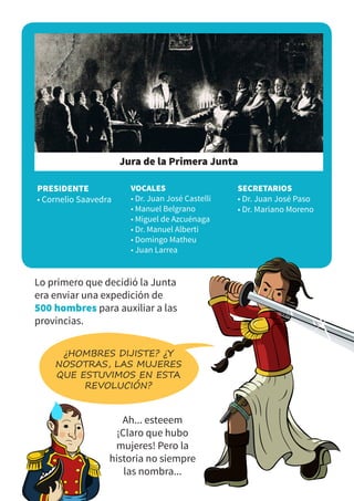 PRESIDENTE
• Cornelio Saavedra
SECRETARIOS
• Dr. Juan José Paso
• Dr. Mariano Moreno
VOCALES
• Dr. Juan José Castelli
• Ma...