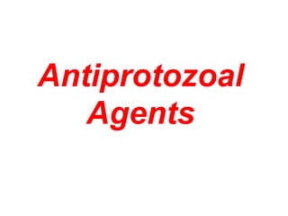 Antiprotozoal
Agents
 