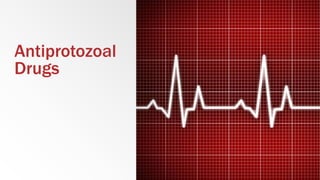Antiprotozoal
Drugs
 