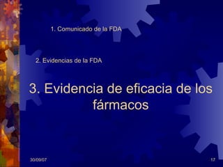 3. Evidencia de eficacia de los fármacos 2. Evidencias de la FDA 1. Comunicado de la FDA 
