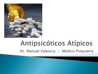 Dr. Manuel Valencia / Medico Psiquiatra
 