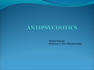 Chetan Rastogi
M.Pharm 1st Year Pharmacology

1

 