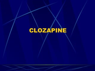 CLOZAPINE
 