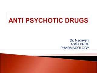 Dr. Nagaveni
ASST.PROF
PHARMACOLOGY
 