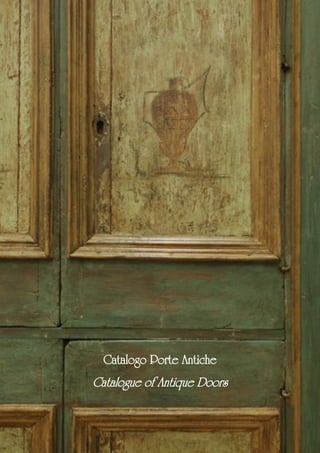 Catalogo Porte Antiche
Catalogue of Antique Doors
 