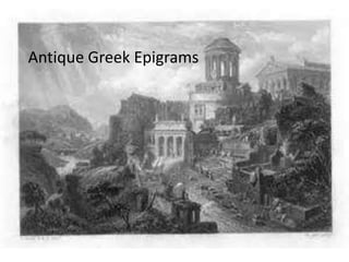 Antique Greek Epigrams 
 