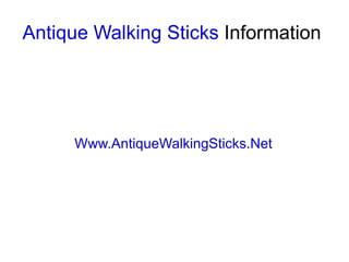 Antique Walking Sticks Information




     Www.AntiqueWalkingSticks.Net
 