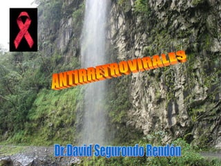 ANTIRRETROVIRALES Dr.David Segurondo Rendón 
