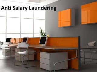 Anti Salary Laundering
 