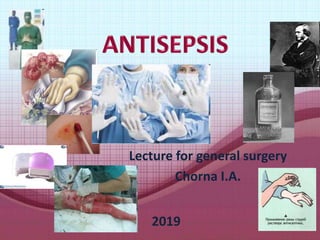 Lecture for general surgery
Chorna I.A.
2019
 