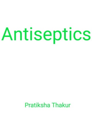 Antiseptics / Antiseptic Agents 