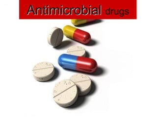 Antimicrobial drugs
 