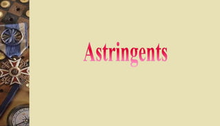 Antiseptics, astringents and sialogogues | PPTX