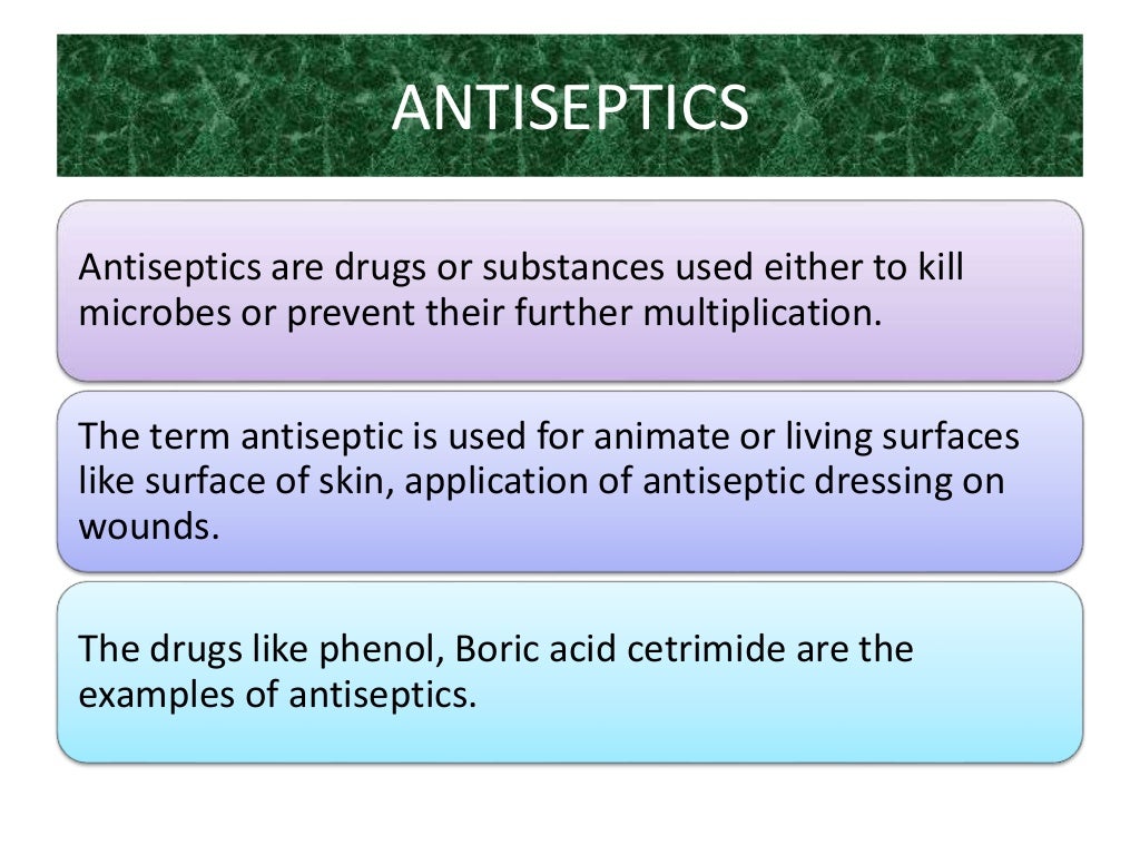 Antiseptics, disinfectants