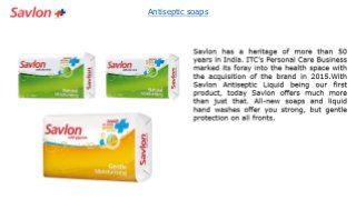 Antiseptic soaps
 