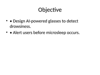 Microsleep Alert Sign Anti_Sleep_Glasses_using AI_Presentation.pptx