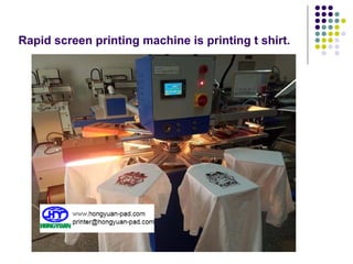 Rapid screen printing machine is printing t shirt.
 