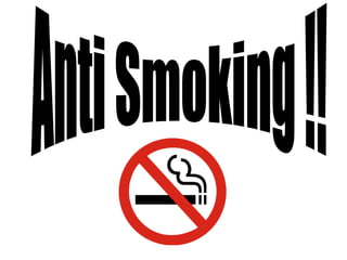 Anti Smoking !! 
