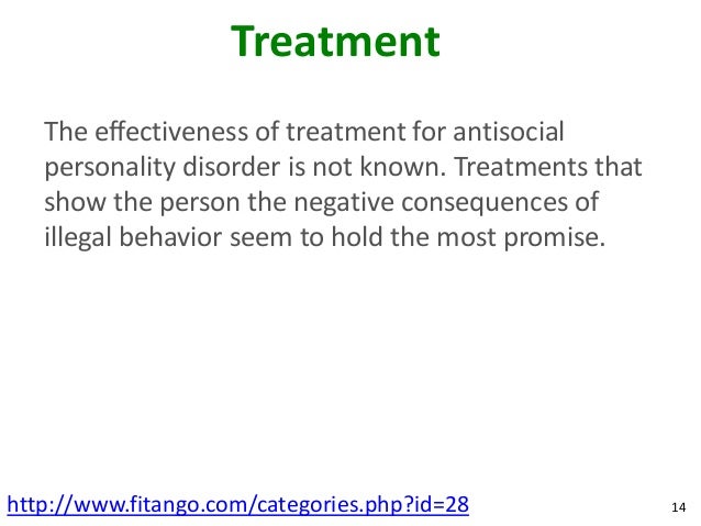 antisocial personality disorder causes effects treatment Nevertheless, there are indications that behavioural symptoms such as impulsiveness and aggression can prevention and treatment of the antisocial personality disorder furthermore, the treatments are often not tailored to the particular. antisocial personality disorder causes effects treatment Nevertheless, there are indications that behavioural symptoms such as impulsiveness and aggression can prevention and treatment of the antisocial personality disorder furthermore, the treatments are often not tailored to the particular.