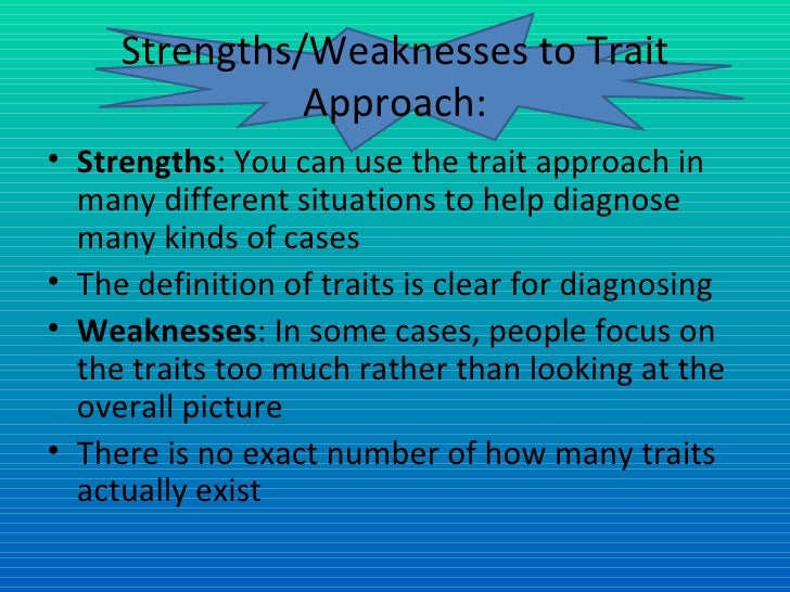 What are the strengths and weaknesses of trait theory?