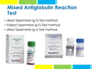 Mixed Antiglobulin Reaction
Test
• direct SpermMar Ig G Test method
• indirect SpermMar Ig G Test method
• direct SpermMar Ig A Test method
 