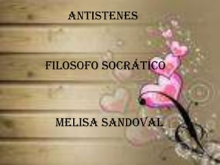 Antistenes Filosofo socrático Melisa Sandoval 
