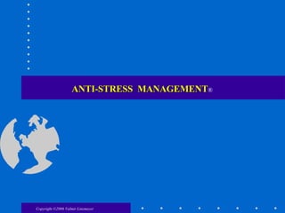 ANTI-STRESS  MANAGEMENT ®  Copyright ©2006 Valmir Linzmeyer 