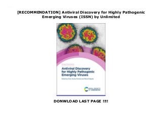 [RECOMMENDATION] Antiviral Discovery for Highly Pathogenic
Emerging Viruses (ISSN) by Unlimited
DONWLOAD LAST PAGE !!!!
Download Antiviral Discovery for Highly Pathogenic Emerging Viruses (ISSN) Ebook Free
 
