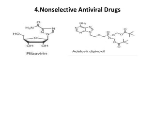 4.Nonselective Antiviral Drugs
 