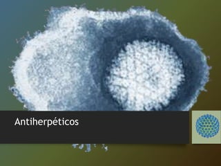 Antiherpéticos
 