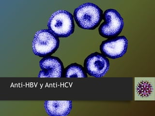Anti-HBV y Anti-HCV
 