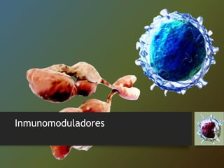 Inmunomoduladores
 