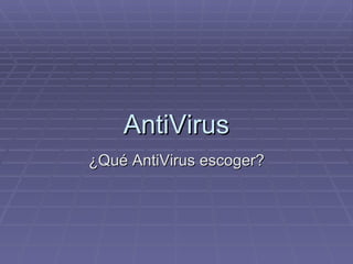 AntiVirus ¿Qué AntiVirus escoger? 