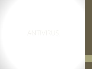 ANTIVIRUS 
 
